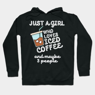 Just A Girl Who Loves Iced Coffee Hoodie